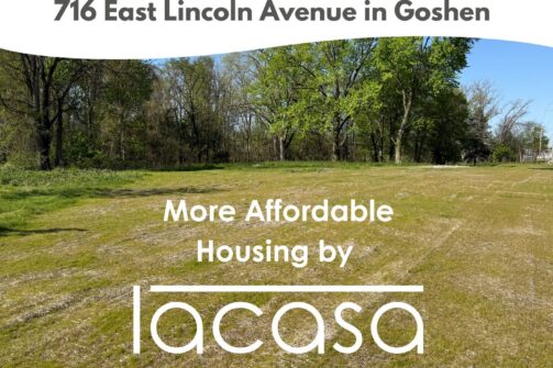Open grassy lot with trees, overlaid text announcing affordable housing coming soon to 716 East Lincoln Avenue in Goshen by lacasa.